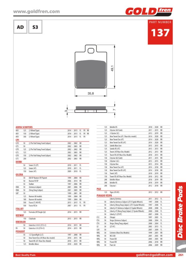 PASTIGLIE FRENI PIAGGIO 50 LIBERTY ELETTRICO, PIAGGIO 50 LIBERTY, PIAGGIO VESPA 50, PIAGGIO NRG 50, PIAGGIO ZIP 50, PIAGGIO 125 LIBERTY, PIAGGIO ET4 VESPA 125, PIAGGIO MP3 125 HYBRID, PIAGGIO ZIP 125, PIAGGIO 150 LIBERTY, PIAGGIO ET4 VESPA 150, PIAGGIO LIBERTY 200, PIAGGIO MP3 300 400 500 TOURING, GILERA 500 FUOCO, GILERA 125 RUNNER, PEUGEOT 125 BELVILLEPEUGEOT 125 CITYSTAR