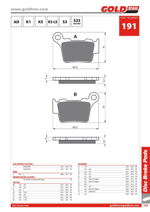 PASTIGLIE FRENI BMW G 450 X, GAS GAS MC 125, GAS GAS EC MC 250, GAS GAS EC MC 300, GAS GAS EC MC 450, HUSABERG TE 125, HUSABERG FE TE 250, HUSABERG TE FE 300 350, HUSABERH FE FS TE 450,HUSQVARNA TC 85, HUSQVARNA CR TE WR 125, HUSQVARNA TE TC TXC 250, HUSQVARNA TE TC TX WR 300, HUSQVARNA SMR TE TC SM 450 510, KTM SX 85, KTM SX EXC 125, KTM SX XC 150, KTM SX EXC SXF 250, KTM SX SXF EXC 300, KTM SXF SX EXC 350, KTM SMR SXF EXC SX 450, KTM SXF EXC SMR 500 525 560 625 650 SUPERMOTO, RIEJU 250 300 MARATHON, SHERCO SC SER 125 FACTORY, SHERCO SC SCF SE SER 250, SHERCO SC SCF SE SER 300, SHERCO SC SCF SE SER 450, SHERCO 500 FACTORY, SWM MC FT RS SM MX 125 250 300 450 500