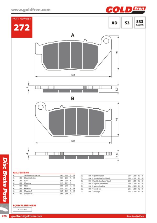 PASTIGLIE FRENI HARLEY DAVIDSON 883 SPORTSTER, HARLEY DAVIDSON 883 LOW, HARLEY DAVIDSON 883 SUPERLOW, HARLEY DAVIDSON 883 IRON, HARLEY DAVIDSON 883 ROADSTER, HARLEY DAVIDSON 1200 SPORTSTER, HARLEY DAVIDSON 1200 NIGHTSTER, HARLEY DAVIDSON 1200 SEVENTY TWO, HARLEY DAVIDSON 1200 FORTY EIGHT