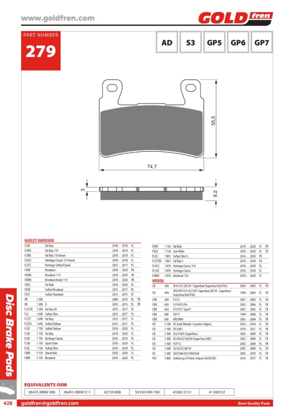 PASTIGLIE FRENI HARLEY DAVIDSON FAT BOY, HARLEY DAVIDSON SOFTAIL DELUXE, HARLEY DAVIDSON SOFTAIL SLIM, HARLEY DAVIDSON 1750 STREET BOT, HARLEY DAVIDSON 1750 BREAKOUT, HARLEY DAVIDSON LOW RIDER, HARLEY DAVIDSON HERITAGE CLASSIC, HONDA CB 400, HONDA CBR 600, HONDA CB 1100, HONDA CB 1300, HONDA F6C 1800 GOLDWING